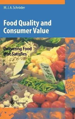 Food Quality and Consumer Value: Delivering Food That Satisfies (2003)