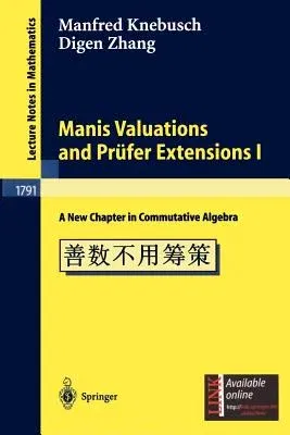 Manis Valuations and Prüfer Extensions I: A New Chapter in Commutative Algebra