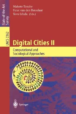 Digital Cities II: Computational and Sociological Approaches: Second Kyoto Workshop on Digital Cities, Kyoto, Japan, October 18-20, 2001. Revised Pape