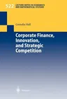 Corporate Finance, Innovation, and Strategic Competition (2003)