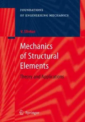 Mechanics of Structural Elements: Theory and Applications (2007)