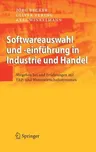 Softwareauswahl Und -Einführung in Industrie Und Handel: Vorgehen Bei Und Erfahrungen Mit Erp- Und Warenwirtschaftssystemen (2007)