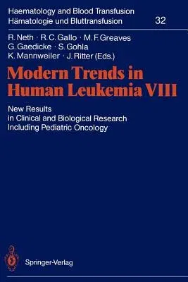 Modern Trends in Human Leukemia VIII: New Results in Clinical and Biological Research Including Pediatric Oncology