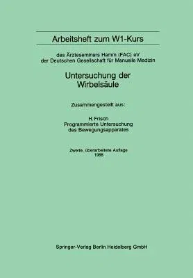 Arbeitsheft Zum W1-Kurs: Des Ärzteseminars Hamm (Fac) Ev Der Deutschen Gesellschaft Für Manuelle Medizin (2., Aufl.)