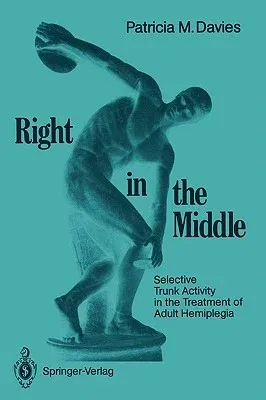 Right in the Middle: Selective Trunk Activity in the Treatment of Adult Hemiplegia (1990)