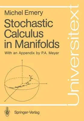 Stochastic Calculus in Manifolds (Softcover Reprint of the Original 1st 1989)