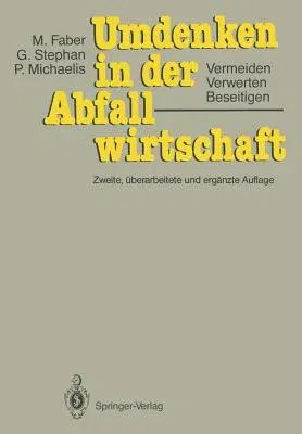 Umdenken in Der Abfallwirtschaft: Vermeiden, Verwerten, Beseitigen (2., Uberarb. U. Erg. Aufl.)