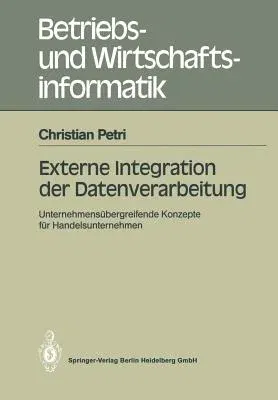 Externe Integration Der Datenverarbeitung: Unternehmensübergreifende Konzepte Für Handelsunternehmen