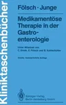 Medikamentöse Therapie in Der Gastroenterologie (2., Neubearb. Aufl.)