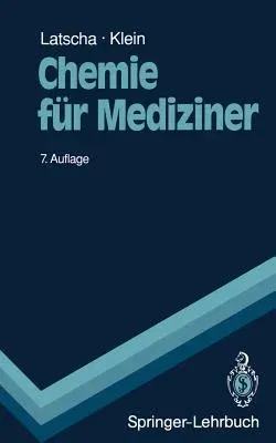 Chemie Für Mediziner: Begleittext Zum Gegenstandskatalog Für Die Fächer Der Ärztlichen Vorprüfung (7., Vollig Neubearb. U. Erw. Aufl.)