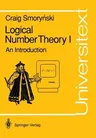 Logical Number Theory I: An Introduction (Softcover Reprint of the Original 1st 1991)