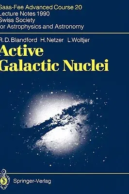 Active Galactic Nuclei: Saas-Fee Advanced Course 20. Lecture Notes 1990. Swiss Society for Astrophysics and Astronomy (1990)