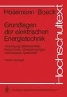 Grundlagen Der Elektrischen Energietechnik: Versorgung, Betriebsmittel, Netzbetrieb, Überspannungen Und Isolation, Sicherheit (4., Uberarb. Aufl.)