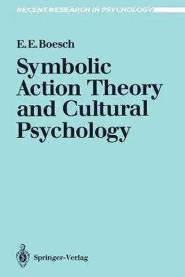 Symbolic Action Theory and Cultural Psychology (Softcover Reprint of the Original 1st 1991)