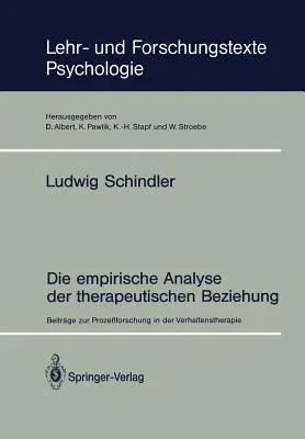 Die Empirische Analyse Der Therapeutischen Beziehung: Beiträge Zur Prozeßforschung in Der Verhaltenstherapie