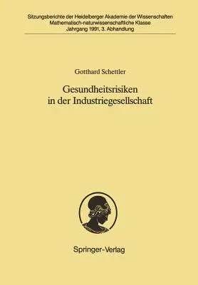 Gesundheitsrisiken in Der Industriegesellschaft: Vorgetragen in Der Sitzung Vom 1. Dezember 1990