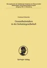 Gesundheitsrisiken in Der Industriegesellschaft: Vorgetragen in Der Sitzung Vom 1. Dezember 1990