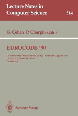 Eurocode '90: International Symposium on Coding Theory and Applications, Udine, Italy, November 5-9, 1990. Proceedings (1991)