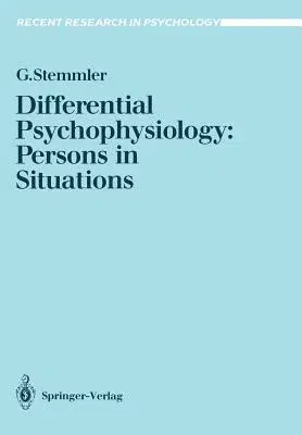 Differential Psychophysiology: Persons in Situations (Softcover Reprint of the Original 1st 1992)