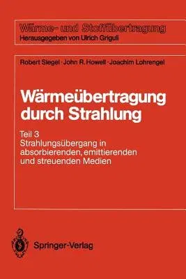 Wärmeübertragung Durch Strahlung: Teil 3 Strahlungsübergang in Absorbierenden, Emittierenden Und Streuenden Medien