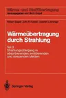 Wärmeübertragung Durch Strahlung: Teil 3 Strahlungsübergang in Absorbierenden, Emittierenden Und Streuenden Medien