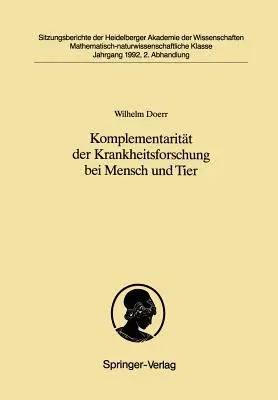 Komplementarität Der Krankheitsforschung Bei Mensch Und Tier: Was Die Pathologie Des Menschen Der Lehre Von Den Krankheiten Der Tiere Zu Danken Hat