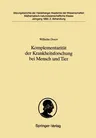 Komplementarität Der Krankheitsforschung Bei Mensch Und Tier: Was Die Pathologie Des Menschen Der Lehre Von Den Krankheiten Der Tiere Zu Danken Hat