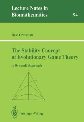 The Stability Concept of Evolutionary Game Theory: A Dynamic Approach (Softcover Reprint of the Original 1st 1992)