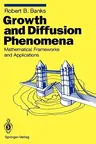 Growth and Diffusion Phenomena: Mathematical Frameworks and Applications (1994)