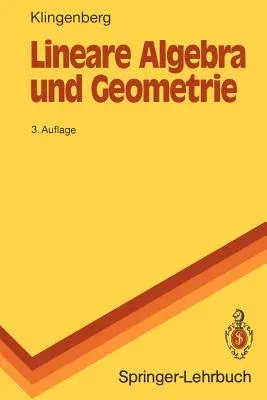 Lineare Algebra Und Geometrie (3. Aufl.)