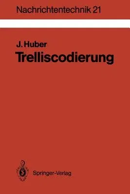 Trelliscodierung: Grundlagen Und Anwendungen in Der Digitalen Übertragungstechnik (1992)