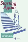 Starting Again: Early Rehabilitation After Traumatic Brain Injury or Other Severe Brain Lesion (1994. Corr. 2nd Printing)