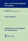 Entstehung Und Gegenstand Der Psychophysik