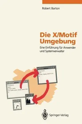 Die X/Motif Umgebung: Eine Einführung Für Anwender Und Systemverwalter