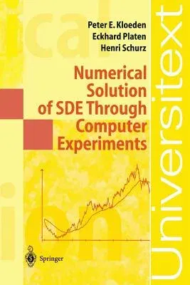 Numerical Solution of Sde Through Computer Experiments (1994. Corr. 3rd Printing 2002)