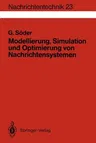 Modellierung, Simulation Und Optimierung Von Nachrichtensystemen