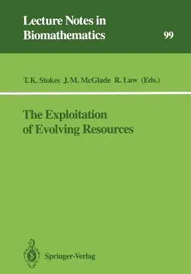 The Exploitation of Evolving Resources: Proceedings of an International Conference, Held at Jülich, Germany, September 3-5, 1991