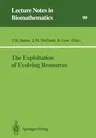 The Exploitation of Evolving Resources: Proceedings of an International Conference, Held at Jülich, Germany, September 3-5, 1991