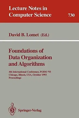 Foundations of Data Organization and Algorithms: 4th International Conference, Fodo '93, Chicago, Illinois, Usa, October 13-15, 1993. Proceedings (199