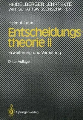 Entscheidungs-Theorie II: Erweiterung Und Vertiefung (3. Aufl. 1993)