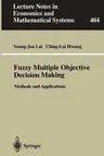 Fuzzy Multiple Objective Decision Making: Methods and Applications (1994. Corr. 2nd Printing 1996)