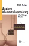 Chemische Lebensmittelkonservierung: Stoffe -- Wirkungen -- Methoden