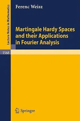 Martingale Hardy Spaces and Their Applications in Fourier Analysis (1994)