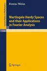 Martingale Hardy Spaces and Their Applications in Fourier Analysis (1994)