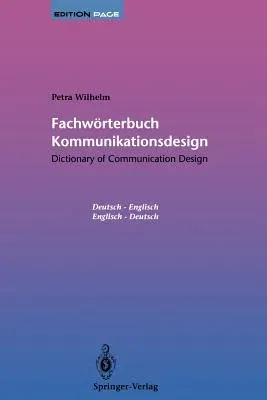 Fachwörterbuch Kommunikationsdesign / Dictionary of Communication Design: Dictionary of Communication Design / Fachwörterbuch Kommunikationsdesign