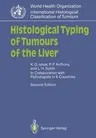 Histological Typing of Tumours of the Liver (1994. 2nd Printing)