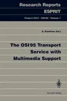 The Osi95 Transport Service with Multimedia Support (Softcover Reprint of the Original 1st 1994)