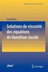 Solutions de Viscosité Des Équations de Hamilton-Jacobi (1994)