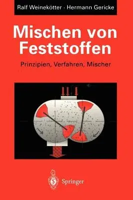 Mischen Von Feststoffen: Prinzipien, Verfahren, Mischer