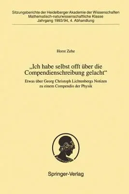 "Ich Habe Selbst Offt Über Die Compendienschreibung Gelacht": Etwas Über Georg Christoph Lichtenbergs Notizen Zu Einem Compendio Der Physik